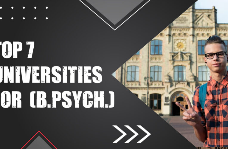 Top 7 Universities for Pursuing a Bachelor of Psychology (B.Psych.) Degree in the UK